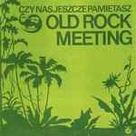 Czy Nas Jeszcze Pamiętasz. Old Rock Meeting